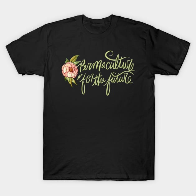 Permaculture for the Future T-Shirt by bubbsnugg